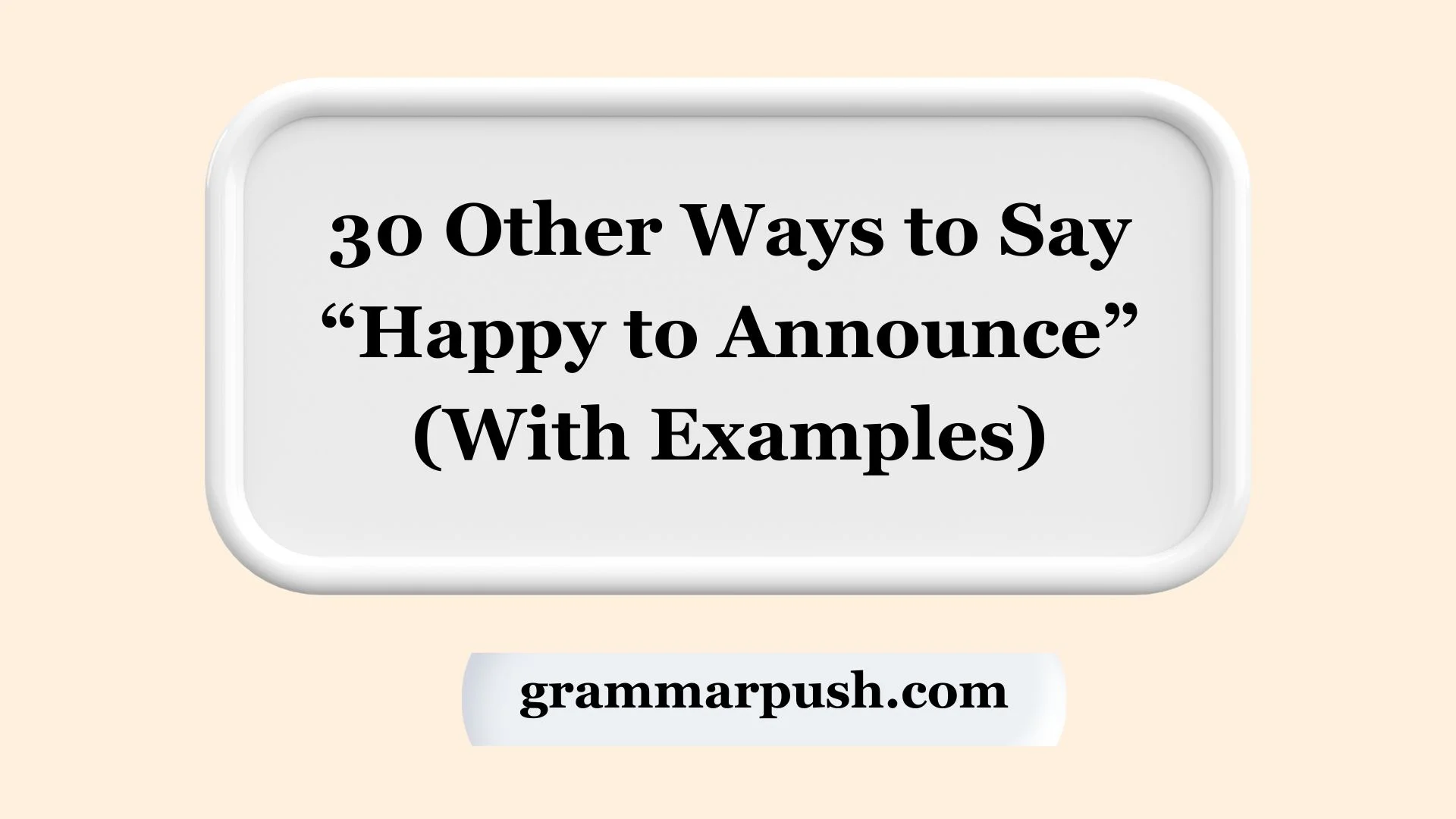 Other Ways to Say “Happy to Announce” (With Examples)