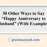 Other Ways to Say “Happy Anniversary to Husband” (With Examples)